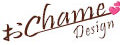 おChame  Design